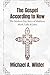 The Gospel According to Now by Michael A. Wilder