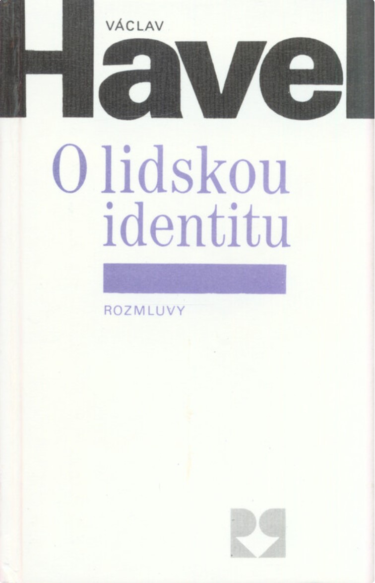 O lidskou identitu: Úvahy, fejetony, protesty, polemiky, prohlášení a rozhovory z let 1969-1979 (Edice Rozmluvy) (Czech Edition)