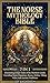 The Norse Mythology Bible : [7 in 1] Fascinating & Epic Tales of the Northern Lands: Unveiling Norse Paganism, Runes, Deities, Viking Valor, and Ancient Traditions