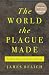 The World the Plague Made: The Black Death and the Rise of Europe