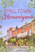 Small Town Shenanigans