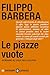 Le piazze vuote: Ritrovare gli spazi della politica (Italian Edition)