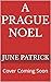 A Prague Noel: A cozy trave...