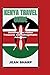 KENYA TRAVEL GUIDE: Unveili...