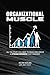 Organizational Muscle by Kevin Nolan