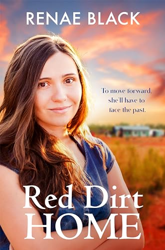 Red Dirt Home: Fresh and heartfelt story to make you fall in love with the outback from a bright new voice in rural romance. Perfect for readers of Rachael Johns, Alissa Callen and Stella Quinn. (Kindle Edition)
