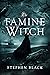 The Famine Witch by Stephen Black