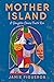 Mother Island: A Daughter C...
