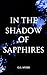 In the Shadow of Sapphires