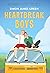 Heartbreak Boys: A Funny LGBTQ YA Rom-Com Road Trip About Social Media Hijinks, Family Adventures, and Real Romance