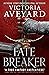 Fate Breaker by Victoria Aveyard Fate Breaker by Victoria Aveyard