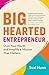 Big-Hearted Entrepreneur by Suzi Hunn