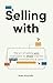 Selling With: The art of selling with champions to shape internal buying conversations & close enterprise deals.