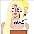 The Girl I Was