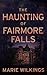 The Haunting of Fairmore Falls (A Riveting Haunted House Mystery Series)