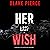 Her Last Wish by Blake Pierce Her Last Wish by Blake Pierce