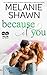 Because of You (Whisper Lake Savage Brothers, #4) by Melanie Shawn