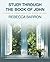 Study Through the Book of John by Rebecca Barron