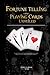 Fortune Telling using Playing Cards Unveiled: Learn how read tarot using playing cards and occult symbolism in cartomancy (Tarot, Numerology and Astrology)
