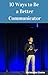 10 Ways to be a Better Comm...