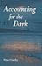 Accounting for the Dark by Peter Cooley