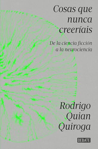 Cosas que nunca creeríais: De la ciencia ficción a la neurociencia (Paperback)