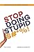 Stop Doing Stupid S#*%! by Tim Keefe