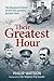 Their Greatest Hour: The Rearguard Action of the 12th Lancers, Dunkirk 1940