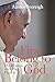 First Belong to God: On Retreat with Pope Francis