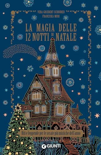 La magia delle 12 notti di Natale: Riti e leggende per le serate più mistiche dell'anno (Italian Edition)