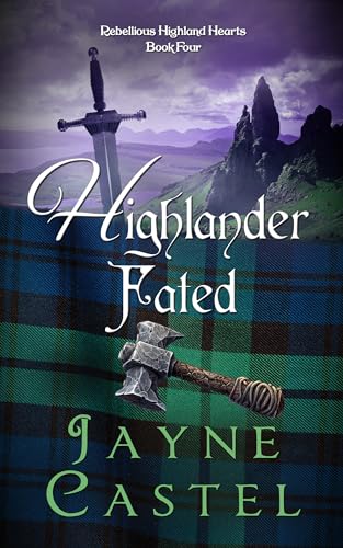Highlander Fated (Rebellious Highland Hearts #4)