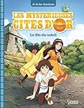 Les mystérieuses Cités d'Or T1: Le fils du soleil