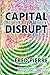 Capital Disrupt