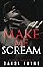 Make Me Scream: A Dark Romance