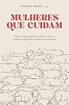 Mulheres que cuidam