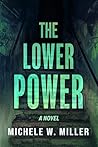 The Lower Power: A Novel