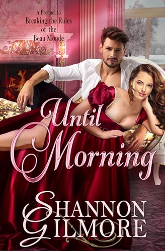 Until Morning: Breaking the Rules of the Beau Monde-A Prequel (Kindle Edition)