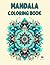 Mandala Coloring Book: A Jo...