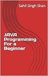 JAVA Programming For a Beginner