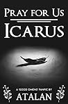 Pray For Us, Icarus