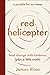 red helicopter―a parable for our times: lead change with kindness, plus a little math