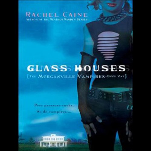 Glass Houses: Morganville Vampires, Book 1