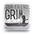 Our Friend Grim