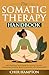 The Somatic Therapy Handboo...