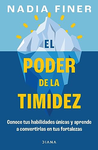 El poder de la timidez: Conoce tus habilidades únicas ... / Shy and Mighty (Spanish Edition)