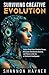 Surviving Creative Evolution: Future-Proof Your Creative Career, Overcome Automation Anxiety, and Thrive in the Era of Artificial Intelligence