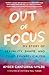 Out of Focus: My Story of Sexuality, Shame, and Toxic Evangelicalism