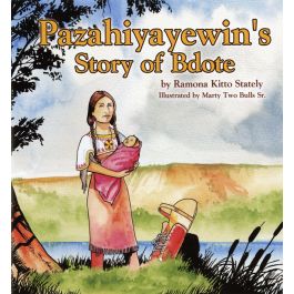 Pazahiyayewin's Story of Bdote (Paperback)