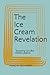 The Ice Cream Revelation: "...