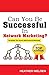 Can You Be Successful In Network Marketing by Heather Nielsen